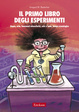 Cover of Il primo libro degli esperimenti. Acqua, aria, fenomeni atmosferici, sole, luna, tempo cronologico