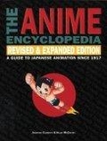 The Anime Encyclopedia, Revised & Expanded Edition : A Guide to Japanese Animation Since 1917