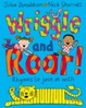 Cover of Wriggle and Roar!