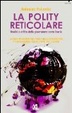 Cover of La polity reticolare