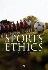 Sports Ethics : An Anthology (Blackwell Philosophy Anthologies)