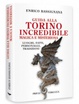 Cover of Guida alla Torino incredibile magica e misteriosa