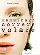 Cover of Camminare correre volare