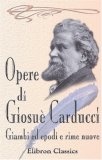 Opere di Giosuè Carducci : Giambi ed epodi e Rime nuove