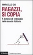 Cover of Ragazzi si copia. A lezione di imbroglio nelle scuole italiane
