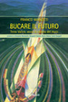 Cover of Bucare il futuro