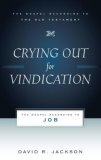 Crying Out for Vindication : The Gospel According to Job (Gospel According to the Old Testament)