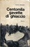 Cover of Centomila gavette di ghiaccio