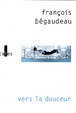 Cover of Vers la douceur