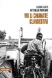 Cover of Voi li chiamate clandestini