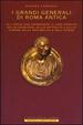 Cover of I grandi generali di Roma antica