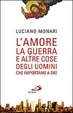 Cover of L' amore, la guerra e altre cose degli uomini che importano a Dio
