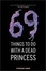 Cover of 69 Things to Do with a Dead Princess