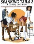 Spanking Tails Volume 2 - A Gallery Girls Collection