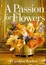 Cover of A Passion for Flowers