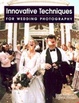 Cover of Innovative Techniques for Wedding Photography