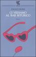 Cover of Ci vediamo al bar Biturico