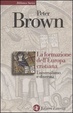 Cover of La formazione dell'Europa cristiana