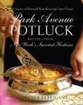 Park Avenue Potluck : Recipes from New York's Savviest Hostesses
