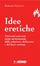Cover of Idee eretiche. Trentatré percorsi verso un'economia delle relazioni, della cura e del bene comune