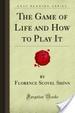 Cover of The Game of Life and How to Play It