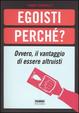 Cover of Egoisti perchè?