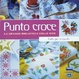 Cover of Punto croce la grande biblioteca delle idee