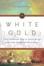 Cover of "White Gold"