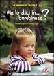 Cover of Me lo dici in... bambinese?. Come capire i nostri figli