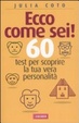 Cover of Ecco come sei! 60 test per scoprire la tua vera personalità
