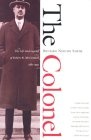 The Colonel : The Life and Legend of Robert R. McCormick, 1880-1955