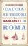 Cover of Caccia ai tesori nascosti di Roma