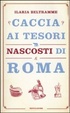 Cover of Caccia ai tesori nascosti di Roma