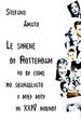Cover of Sirene di Rotterdam. (O di come ho sbaragliato i miei miti in XXIV round)