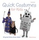 Cover of Quick Costumes for Kids