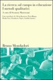 Cover of La ricerca sul campo in educazione / I metodi qualitativi