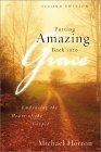 Putting Amazing Back into Grace, : Embracing the Heart of the Gospel