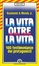 Cover of La vita oltre la vita