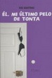 Cover of Él, mi último pelo de tonta