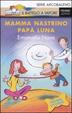 Cover of Mamma nastrino, papà luna