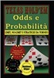 Cover of Texsas Hold'em Odds e probabilità limit no limit e strategie da torneo
