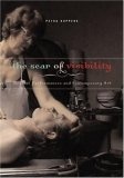 The Scar of Visibility : Medical Performances and Contemporary Art