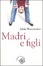 Cover of Madri e figli