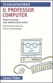 Il professor computer Nuove tecnologie nella didattica delle lettere