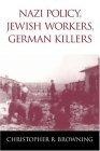 Nazi Policy, Jewish Workers, German Killers