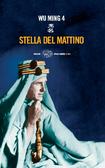 stella del mattino, wu ming 4