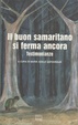 Cover of Il buon samaritano si ferma ancora