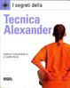 Cover of I segreti della tecnica Alexander