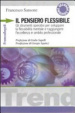 Cover of Il pensiero flessibile. Gli strumenti operativi per sviluppare la flessibilità mentale e raggiungere l'eccellenza in ambito professionale