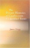 The Private Memoirs and Confessions of a Justified Sinner : Written by Himself